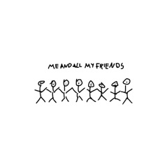 Me and All My Friends - Single