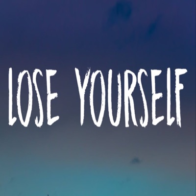 Lose Yourself