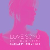 Late Night Alumni - Love Song (Kaskade's Redux Remix)