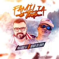 família é tudo (feat. Menor do Chapa) - Single - Paulinho Dj