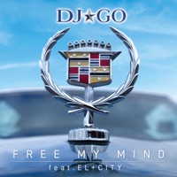 Free My Mind (feat. EL+CITY) - Single - DJ☆GO