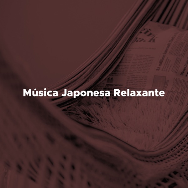 Música Japonesa Relaxante: Musicas para Meditar
