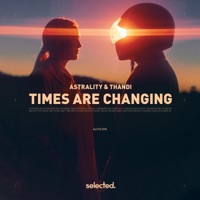 Times Are Changing - Single - Astrality & Thandi