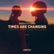Times Are Changing - Astrality & Thandi lyrics