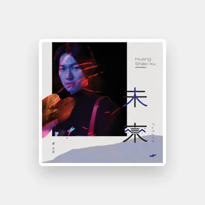 Listen to Shao Ku Huang, watch music videos, read bio, see tour dates & more!