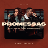 Promessas (Promises) [Ao Vivo] - Sarah Beatriz & Samuel Messias