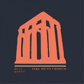 Take Me to Church Billy Kenny