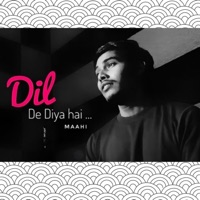 Dil De Diya Hai (feat. Maahi) - Single - Kaka