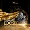 T.D. JAKES Presents FINALLY LOOSED - T.D. Jakes