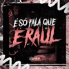 É Só Fala Que É Raul (feat. DJ Nonato Nc & MC 4R) - Single