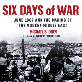 Six Days of War: June 1967 and the Making of the Modern Middle East - Michael B. Oren Cover Art