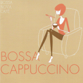 Bossa Nova Café: Bossa Cappuccino - Varios Artistas