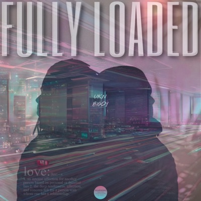 Fully Loaded (feat. BIG DY) - Single