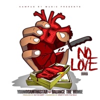 No Love (feat. Balance the Homie) - Single - YoungCamThaStar