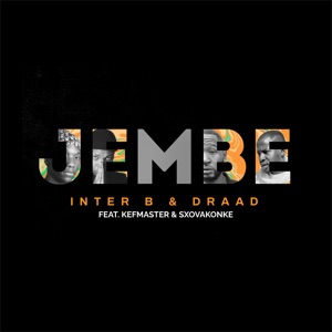 Jembe (feat. Kefmaster & Sxovakonke)