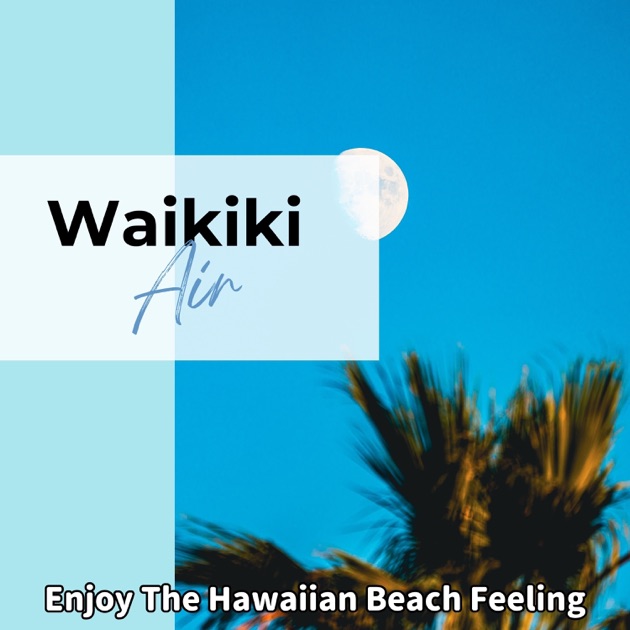 Aloha, Oahu - Waikiki Airの曲 - Apple Music