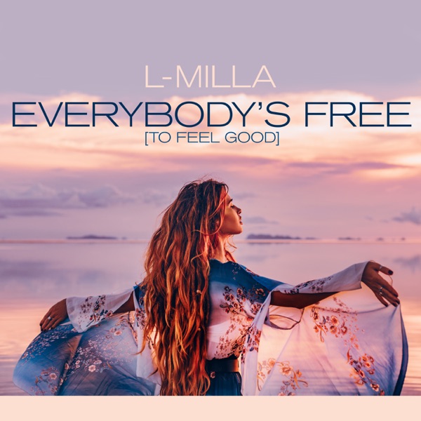 Everybody's Free (To Feel Good) - Single