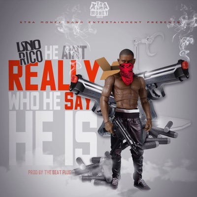 He Aint Really Who He Say He Is - Single
