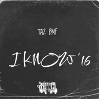 I Know - Single - TAZ BMF