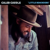 Caleb Caudle - Little Reminders
