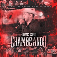 Firme Sigo Chambeando - Single - Raúl Beltran & La Décima Banda