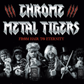 From Hair To Eternity - Chrome Metal Tigers