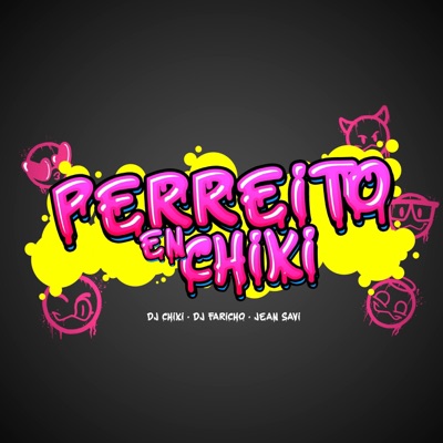 Perreito en Chiki (feat. Dj Faricho & Jean Savi) - Single