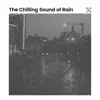 Stream & download The Chilling Sound of Rain