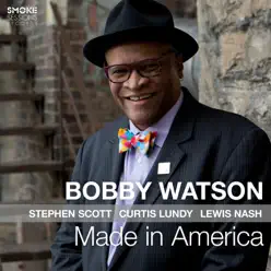 Made in America - Bobby Watson Made in America - Bobby Watson