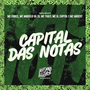 Capital das Notas (feat. Mc Mascot, Mc Thaly & MC GL Capital)