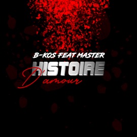 Histoire d'amour (feat. Master) B-Kos