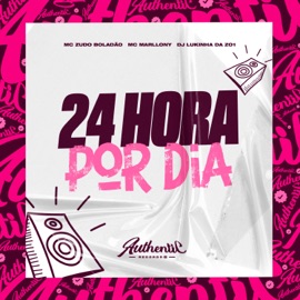 24 Hora por Dia (feat. MC ZUDO BOLADÃO & MC MARLLONY) DJ LUKINHA DA ZO1
