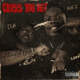 cross you out (feat. Quez Dawg) Heartless Dub