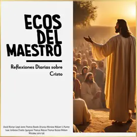 Ecos del Maestro: Reflexiones Diarias sobre Cristo