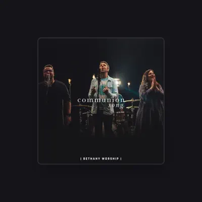 Listen to Bethany Worship, watch music videos, read bio, see tour dates & more!