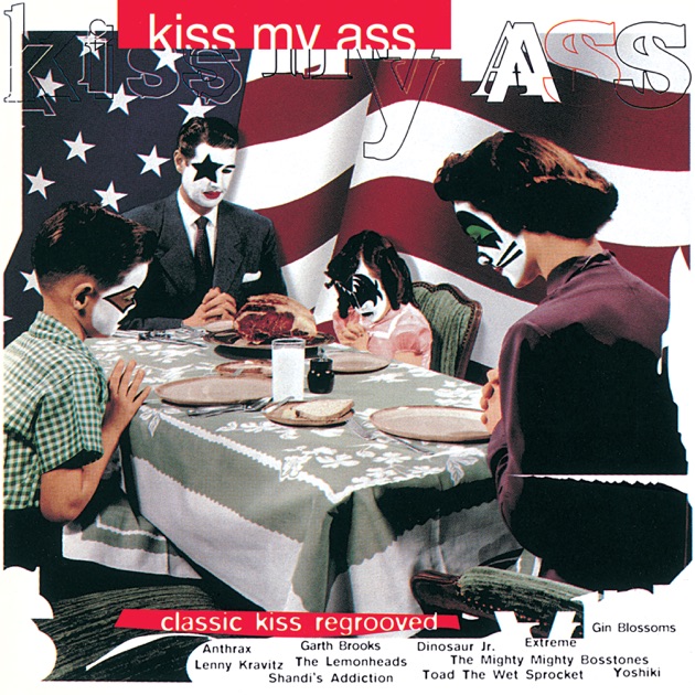 Kiss My Ass: Classic Kiss Regrooved - Album by Various