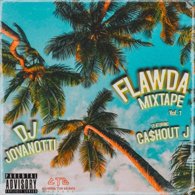 FLAwda Mixtape Vol. 1 Featuring Cashout J