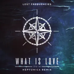 What Is Love 2016 (Neptunica Remix) [Remixes] - Single - Lost Frequencies