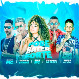 Pode Bater Forte (feat. MC Magnata & Mc Sara)