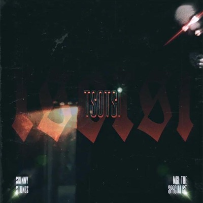 Tsotsi(MGL the Specialist) [Skinny Stones] - Single