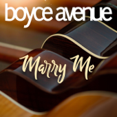 Marry Me - Boyce Avenue