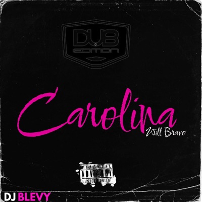 Carolina (feat. Will Bravo) [Dub Edition] - Single