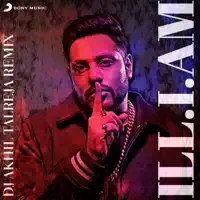 Ill. I. Am — Badshah & DJ Akhil Talreja