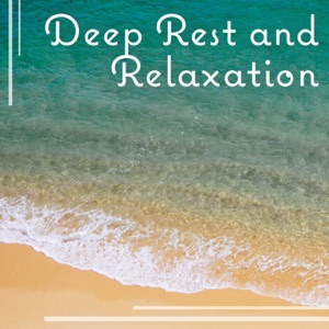 Deep Rest and Relaxation – Zen Music, Music for Sleep, Meditation, Soft Ambient Music, Sounds of Nature
