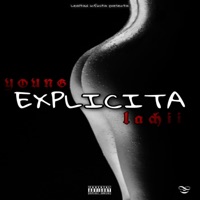 EXPLICITA - Single - Young Lachii