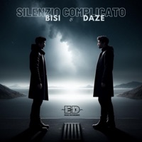 Silenzio Complicato - Single - Bisi & Daze