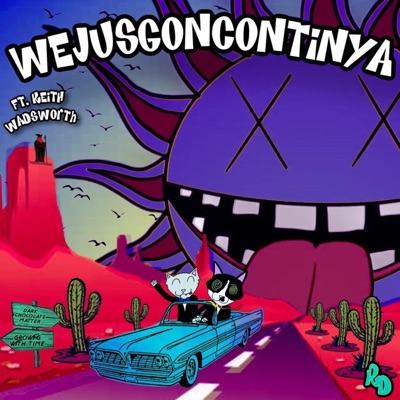 WeJusGonContinya (feat. Keith Wadsworth) - Single