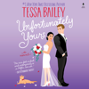 Unfortunately Yours - Tessa Bailey