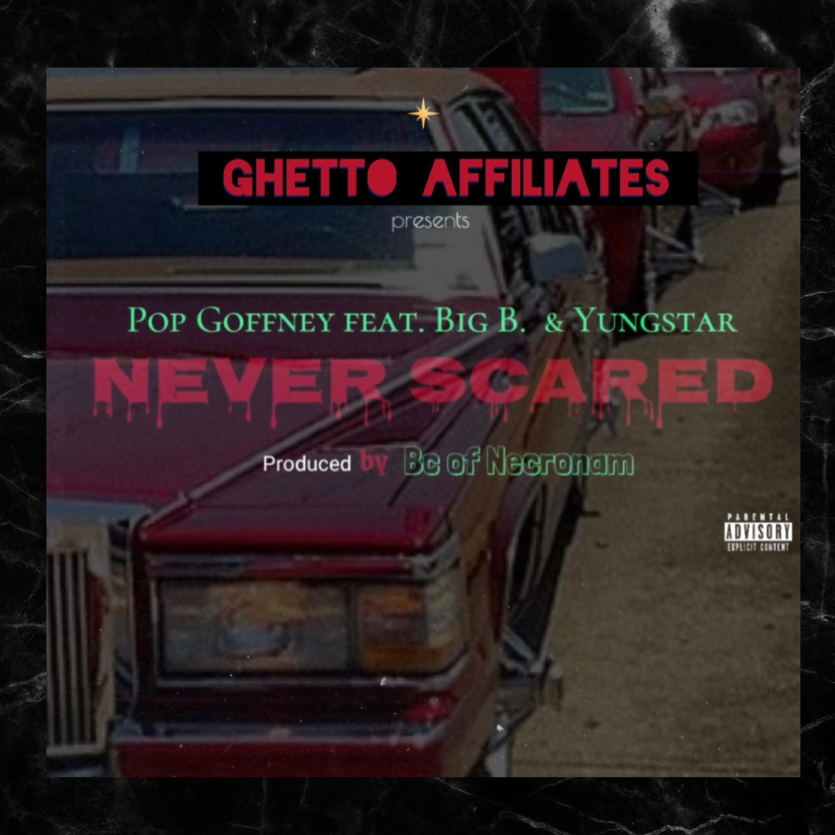 NEVER SCARED (feat. BIG B., YUNGSTAR & BCOFNECRONAM) - Single