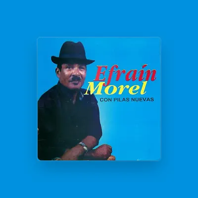 Listen to Efraín Morel, watch music videos, read bio, see tour dates & more!